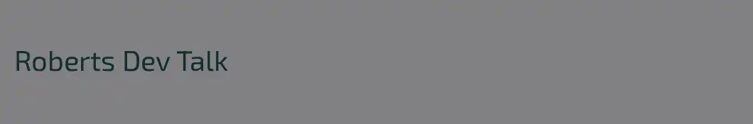 Roberts Dev Talk